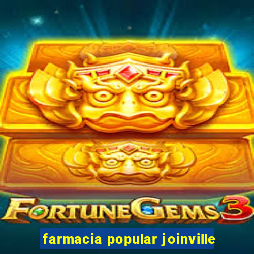 farmacia popular joinville